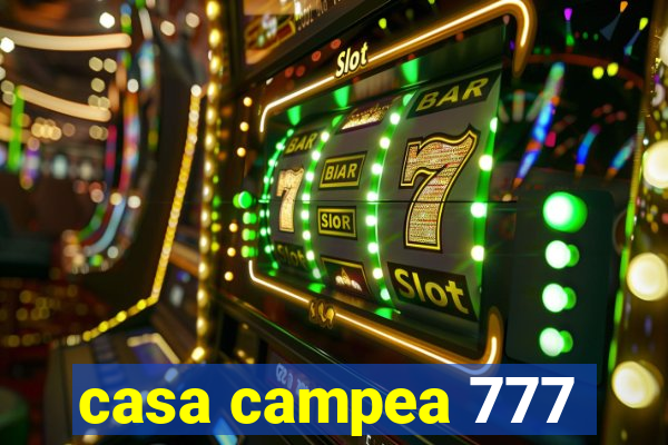 casa campea 777